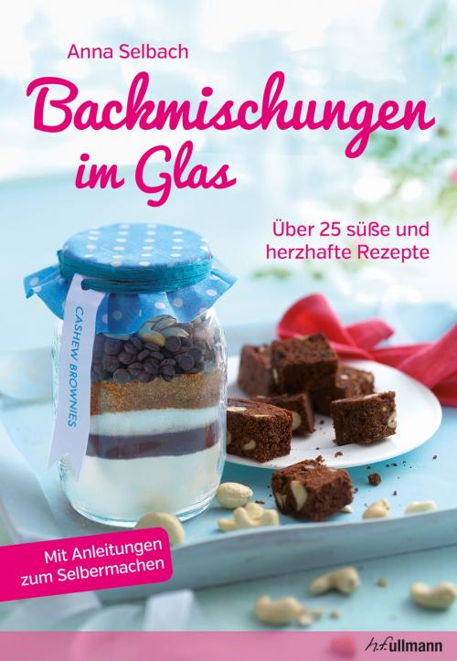 Cover of the book Backmischungen im Glas by Anna Selbach, h.f.ullmann