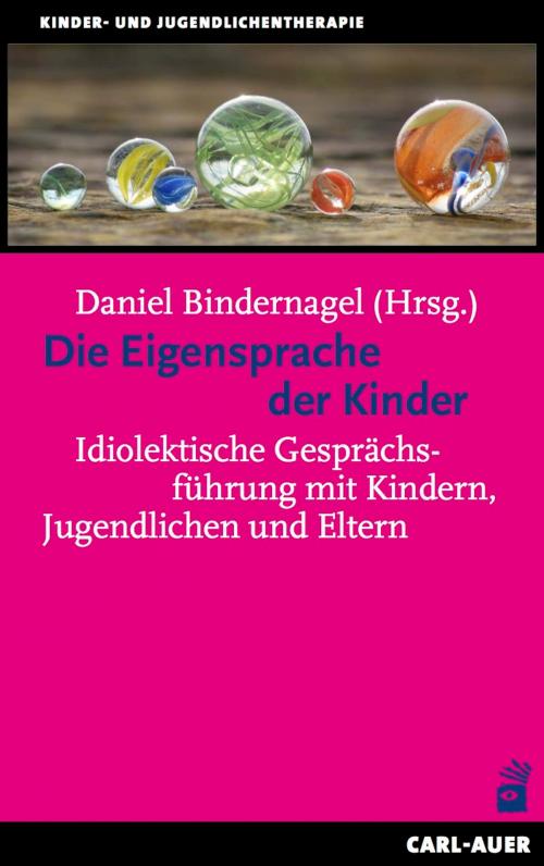Cover of the book Die Eigensprache der Kinder by , Carl-Auer Verlag