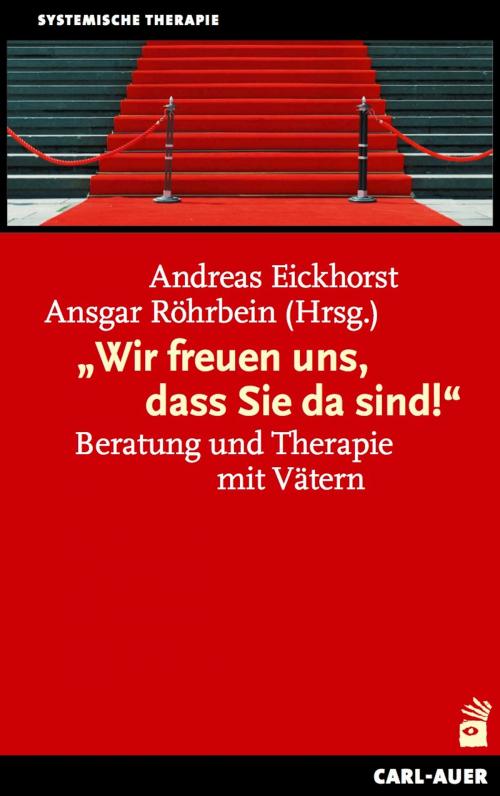 Cover of the book "Wir freuen uns, dass Sie da sind!" by Andreas Eickhorst, Ansgar Röhrbein, Carl-Auer Verlag