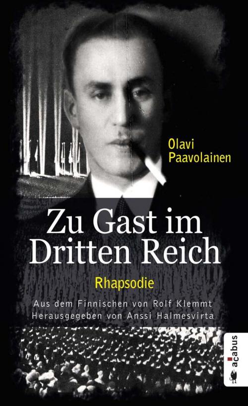 Cover of the book Zu Gast im Dritten Reich 1936. Rhapsodie by Olavi Paavolainen, Acabus Verlag