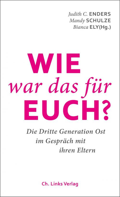 Cover of the book Wie war das für euch? by , Ch. Links Verlag