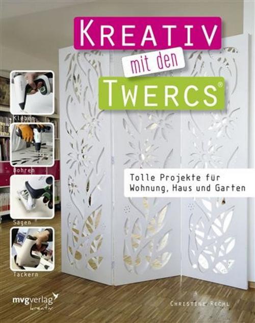 Cover of the book Kreativ mit den Twercs® by Christine Rechl, mvg Verlag