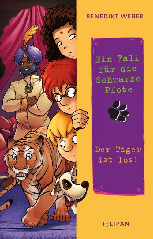Cover of the book Ein Fall für die Schwarze Pfote - Der Tiger ist los! by Benedikt Weber, Zapf, Tulipan Verlag