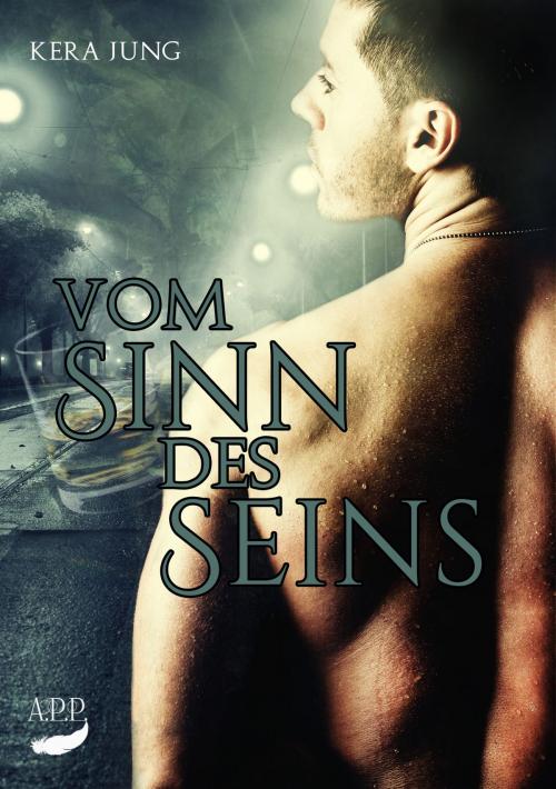 Cover of the book Vom Sinn des Seins by Kera Jung, A.P.P. Verlag