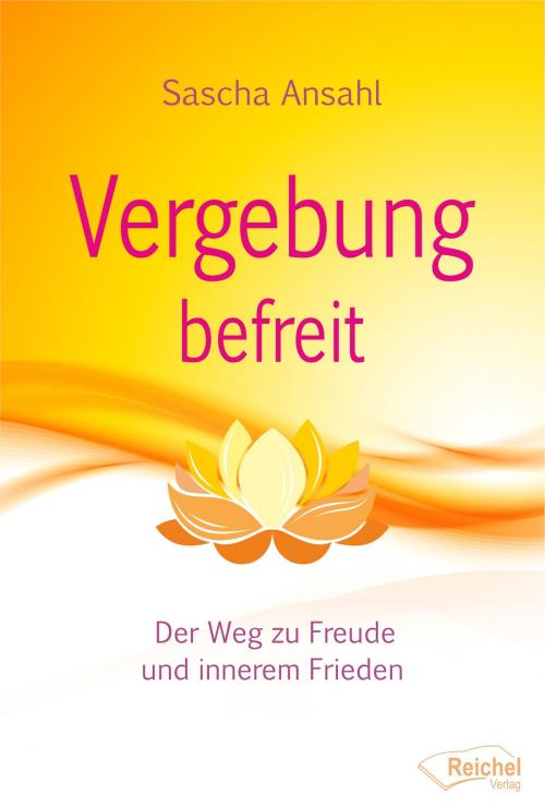 Cover of the book Vergebung befreit by Sascha Ansahl, Reichel Verlag