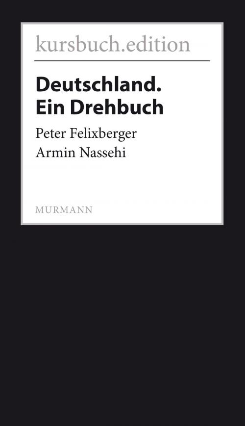 Cover of the book Deutschland. Ein Drehbuch by Peter Felixberger, Armin Nassehi, kursbuch.edition