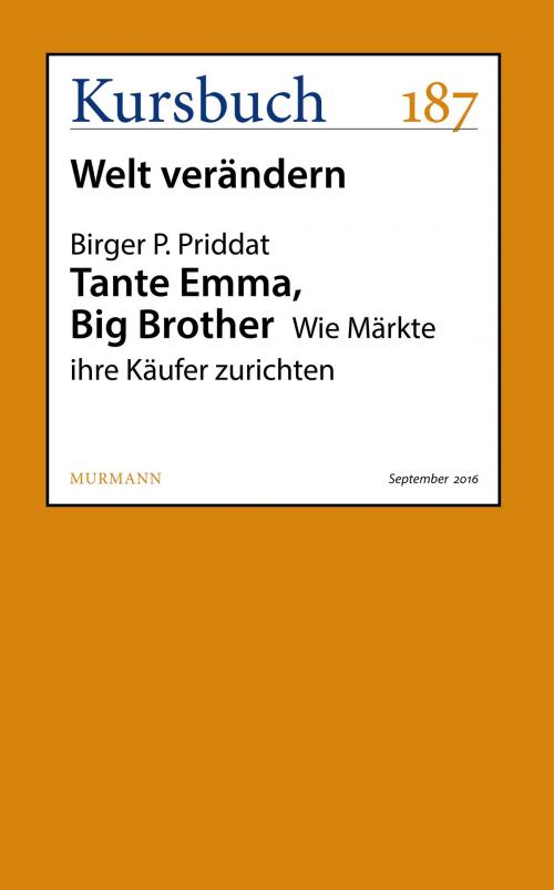 Cover of the book Tante Emma, Big Brother by Birger P. Priddat, Kursbuch