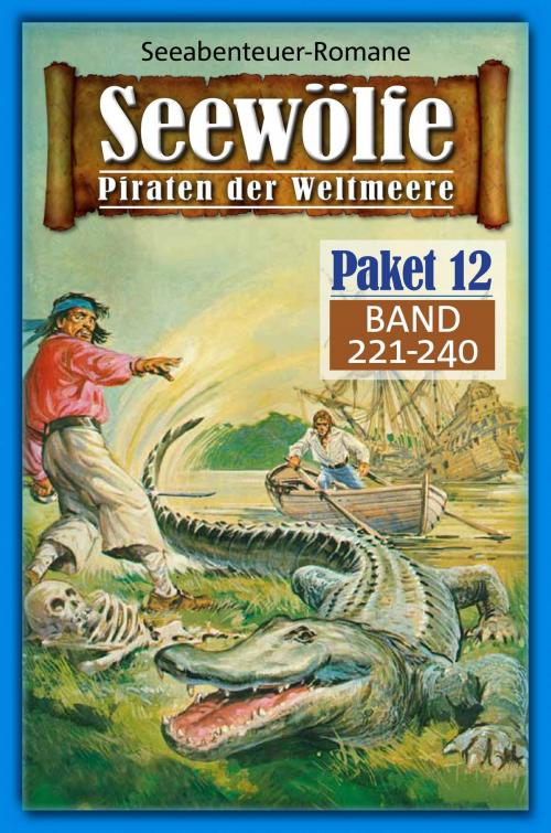 Cover of the book Seewölfe Paket 12 by Fred McMason, John Curtis, Roy Palmer, Burt Frederick, Frank Moorfield, John Roscoe Craig, Pabel eBooks