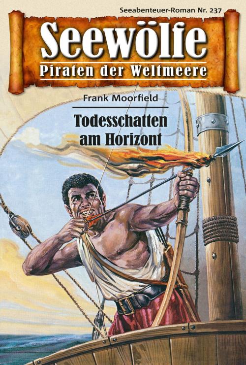 Cover of the book Seewölfe - Piraten der Weltmeere 237 by Frank Moorfield, Pabel eBooks