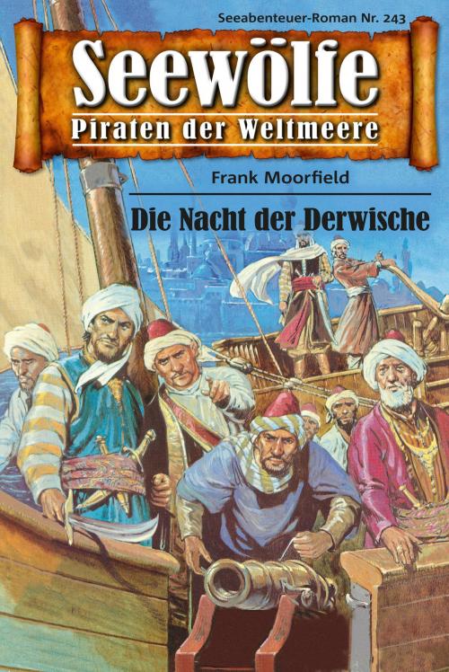 Cover of the book Seewölfe - Piraten der Weltmeere 243 by Frank Moorfield, Pabel eBooks
