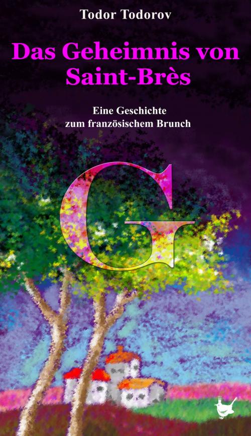 Cover of the book Das Geheimnis von Saint-Brès by Todor Todorov, Größenwahn Verlag