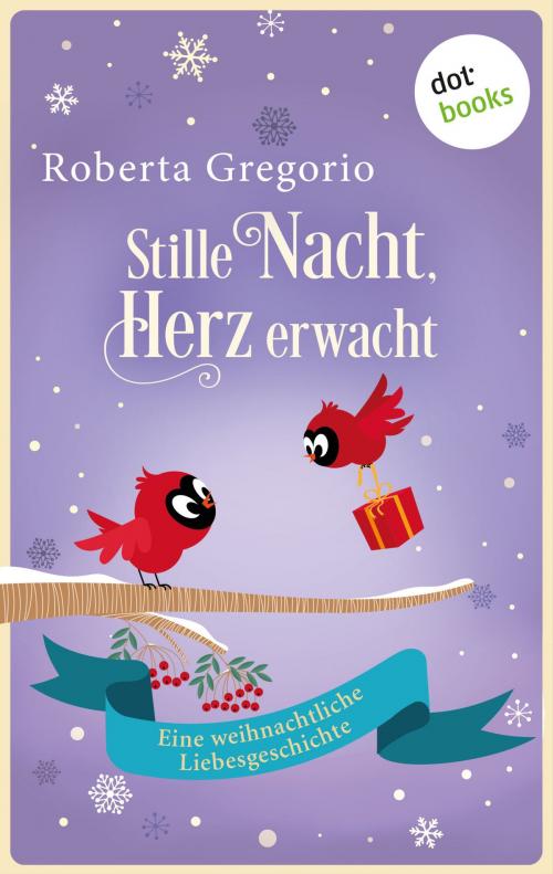 Cover of the book Stille Nacht, Herz erwacht by Roberta Gregorio, dotbooks GmbH