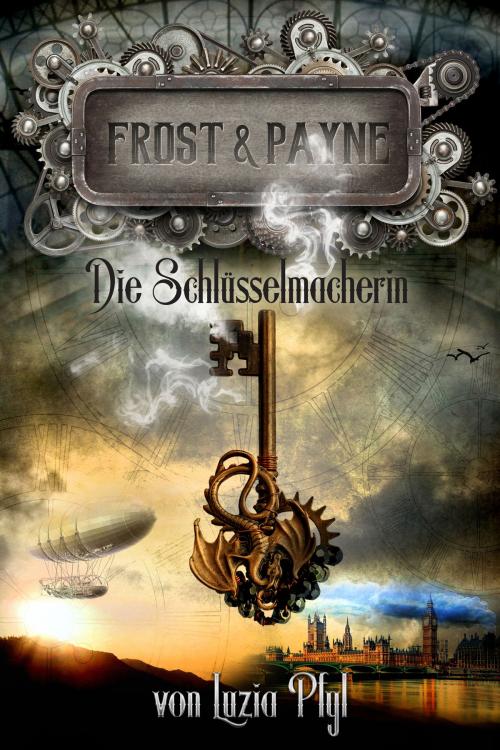 Cover of the book Frost & Payne - Band 1: Die Schlüsselmacherin (Steampunk) by Luzia Pfyl, Zoe Shtorm, Greenlight Press