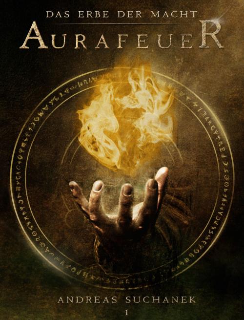 Cover of the book Das Erbe der Macht - Band 1: Aurafeuer (Urban Fantasy) by Andreas Suchanek, Greenlight Press