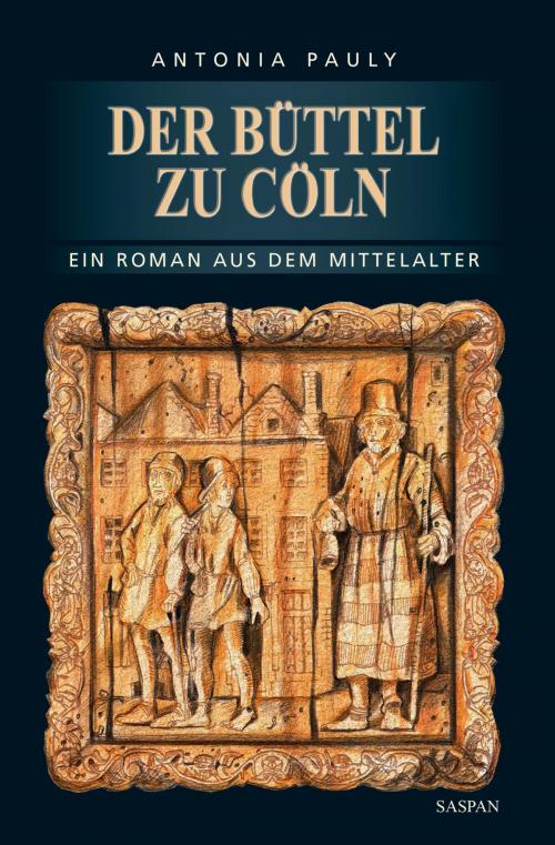 Cover of the book Der Büttel zu Cöln by Antonia Pauly, Saspan