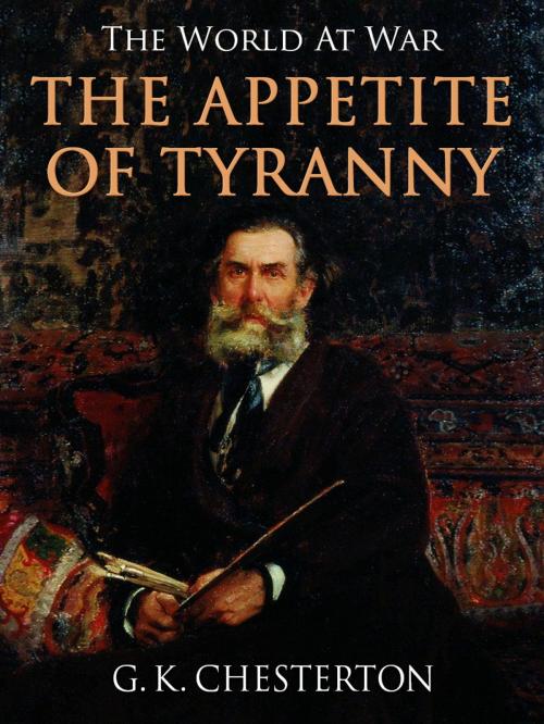 Cover of the book The Appetite of Tyranny by G. K. Chesterton, Otbebookpublishing