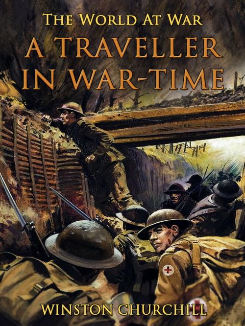Cover of the book A Traveller in War-Time by Winston Churchill, Otbebookpublishing
