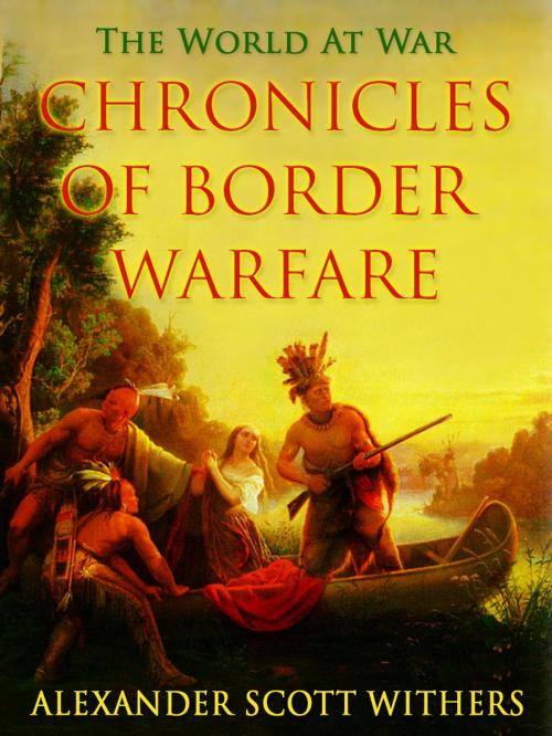 Cover of the book Chronicles of Border Warfare by Alexander Scott Withers, Otbebookpublishing