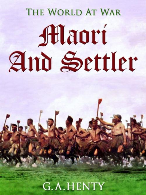 Cover of the book Maori and Settler by G. A. Henty, Otbebookpublishing