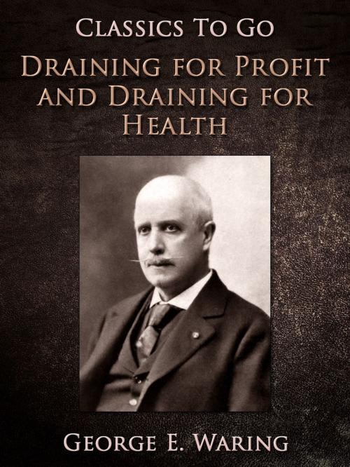 Cover of the book Draining for Profit, and Draining for Health by George E. Waring, Otbebookpublishing