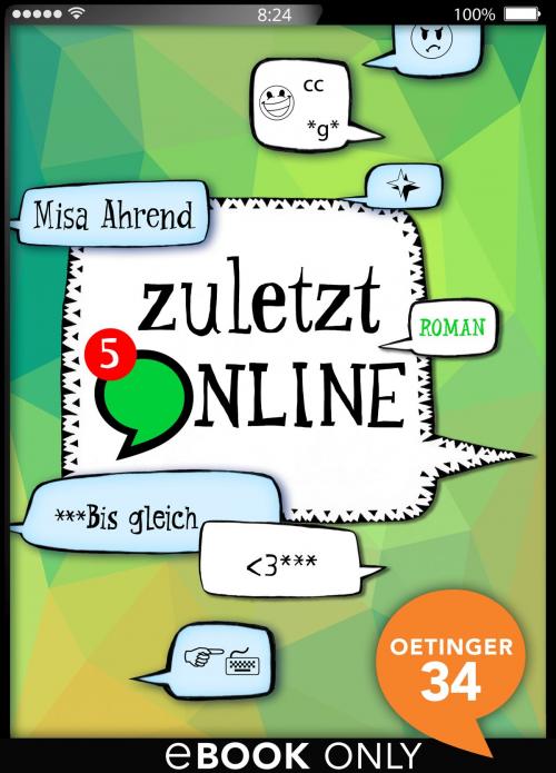 Cover of the book Zuletzt online. ***Bis gleich <3*** by Misa Ahrend, Oetinger34