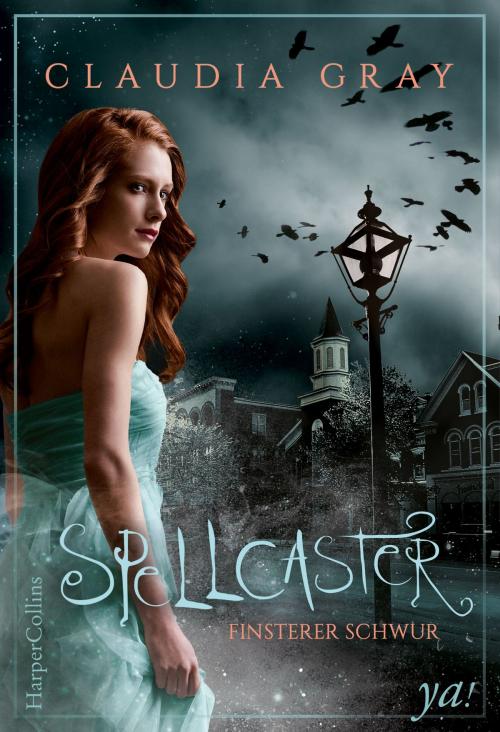 Cover of the book Spellcaster - Finsterer Schwur by Claudia Gray, HarperCollins ya!