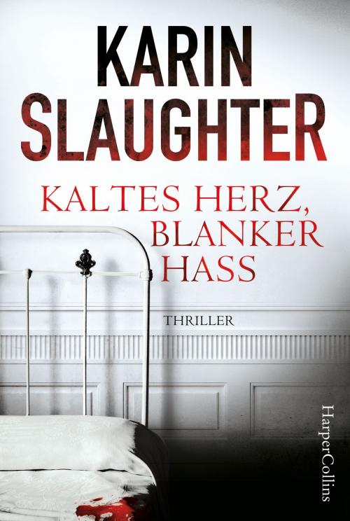 Cover of the book Kaltes Herz, blanker Hass by Karin Slaughter, HarperCollins