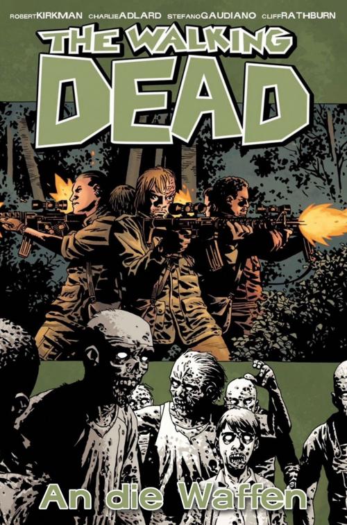 Cover of the book The Walking Dead 26: An die Waffen by Robert Kirkman, Cross Cult