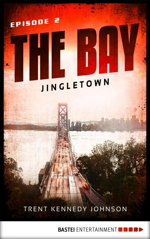 Cover of the book The Bay - Jingletown by Trent Kennedy Johnson, Bastei Entertainment