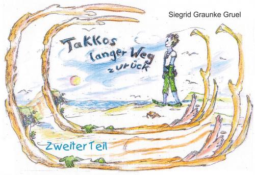 Cover of the book Takkos langer Weg zurück (Kidschi Poseidon und Neptuns Takko, Band 2) by Siegrid Graunke Gruel, Engelsdorfer Verlag
