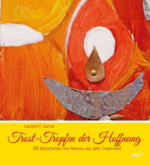 Cover of the book Trost-Tropfen der Hoffnung by Laurent F. Carrel, tao.de