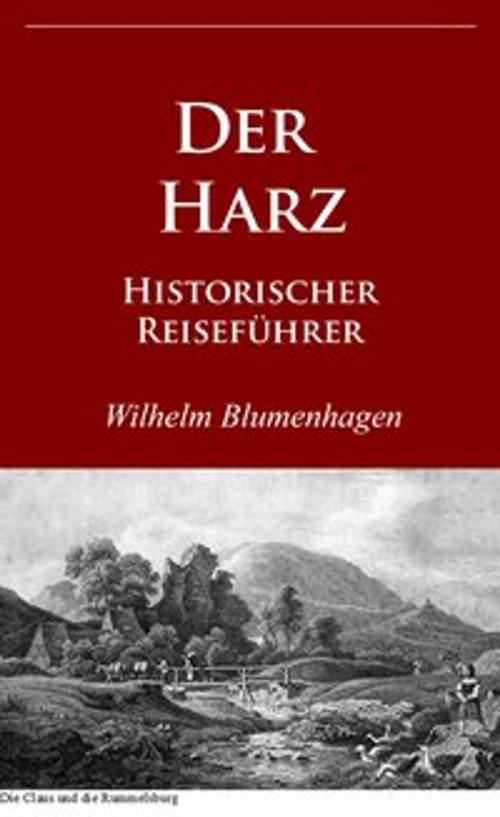 Cover of the book Der Harz by Wilhelm Blumenhagen, Ideenbrücke Verlag