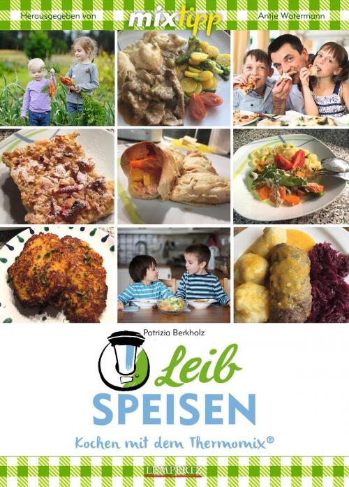 Cover of the book MIXtipp Leibspeisen by Patrizia Berkholz, Edition Lempertz