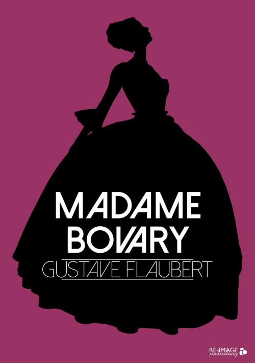 Cover of the book Madame Bovary by Gustave Flaubert, Re-Image Publishing