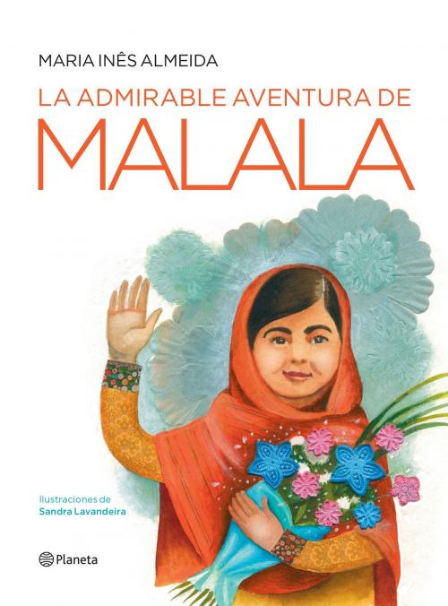 Cover of the book La admirable aventura de Malala by María Inés Almeida, Grupo Planeta - México