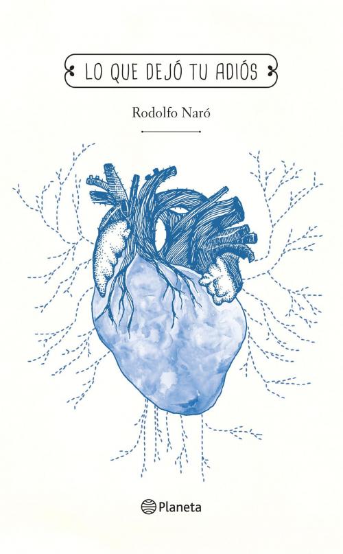 Cover of the book Lo que dejó tu adiós by Rodolfo Naró, Grupo Planeta - México