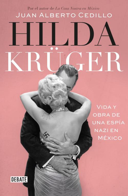 Cover of the book Hilda Krüger by Juan Alberto Cedillo, Penguin Random House Grupo Editorial México