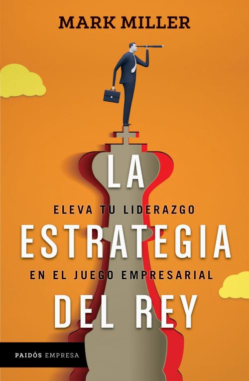 Cover of the book La estrategia del rey by Mark Miller, Grupo Planeta - México