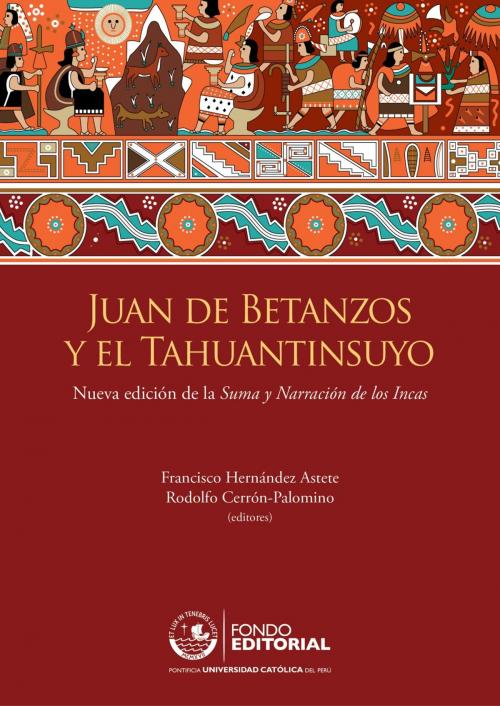 Cover of the book Juan de Betanzos y el Tahuantinsuyo by , Fondo Editorial de la PUCP