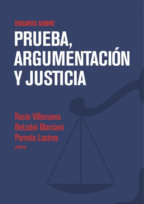 Cover of the book Ensayos sobre prueba, argumentación y justicia by , Fondo Editorial de la PUCP