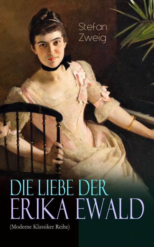 Cover of the book Die Liebe der Erika Ewald (Moderne Klassiker Reihe) by Stefan Zweig, e-artnow