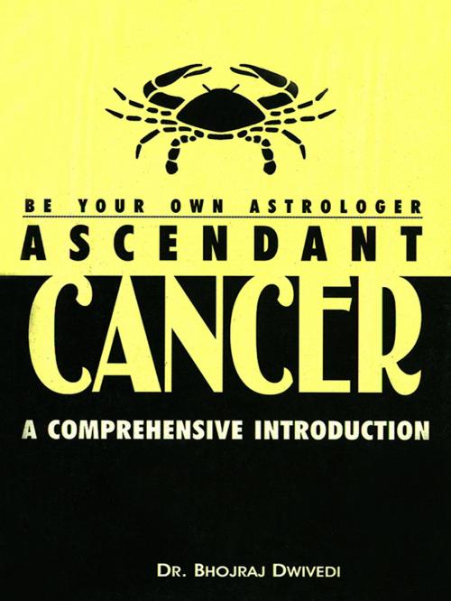 Cover of the book Be Your Own Astrologer : Ascendant Cancer by Dr. Bhojraj Dwivedi, Diamond Pocket Books Pvt ltd.