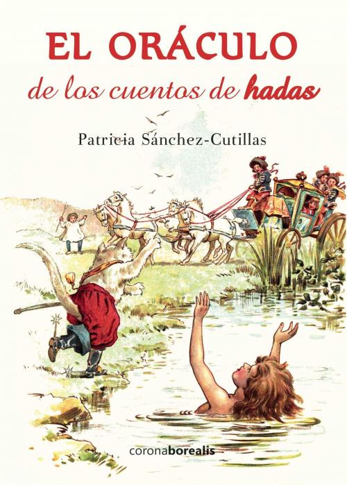 Cover of the book El Oráculo de los cuentos de hadas by Patricia  Sánchez-Cutillas, Corona Borealis