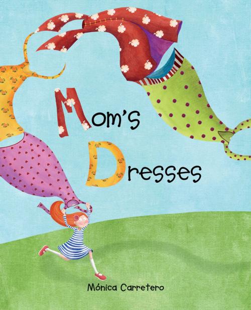 Cover of the book Mom's Dresses by Mónica Carretero, Cuento de Luz