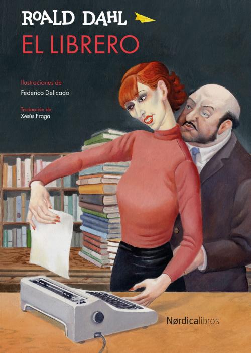 Cover of the book El librero by Roald Dahl, Nórdica Libros