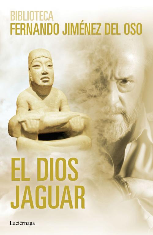 Cover of the book El dios Jaguar by Fernando Jiménez del Oso, Grupo Planeta