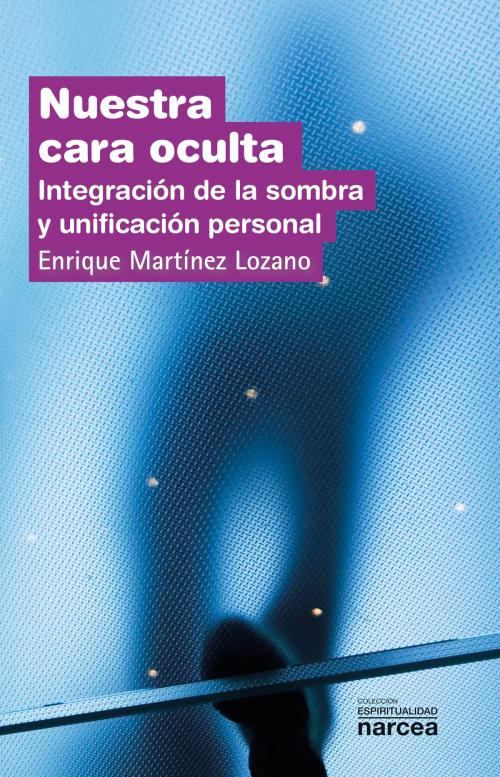 Cover of the book Nuestra cara oculta by Enrique Martínez Lozano, Narcea Ediciones