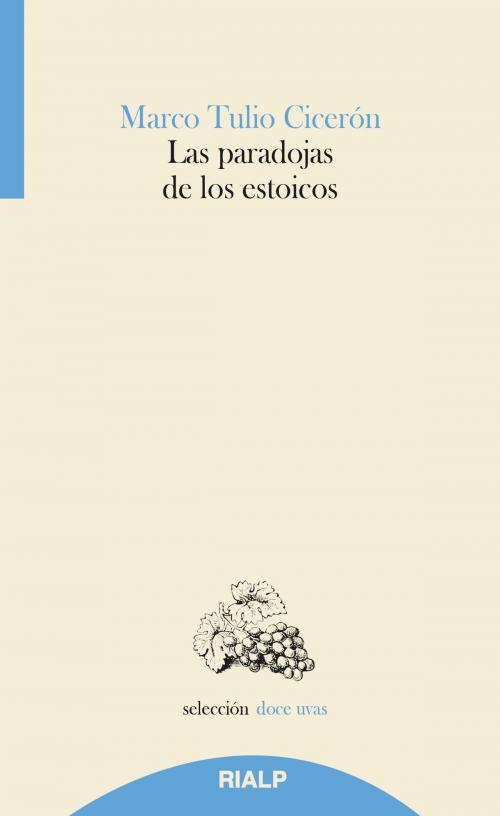 Cover of the book Las paradojas de los estoicos by Marco Tulio Cicerón, Ediciones Rialp