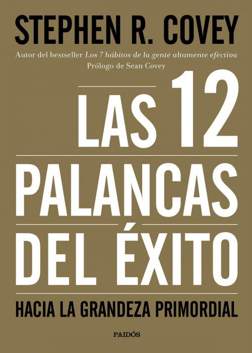 Cover of the book Las 12 palancas del éxito by Stephen R. Covey, Grupo Planeta