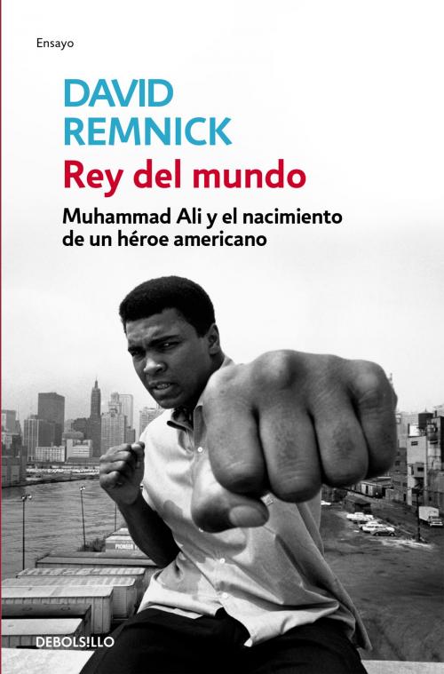 Cover of the book Rey del mundo by David Remnick, Penguin Random House Grupo Editorial España